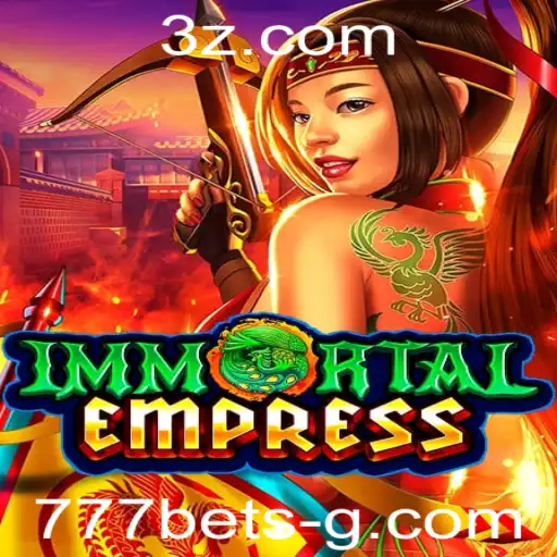 ImmortalEmpress: Um Tesouro de Aventuras em 777bet
